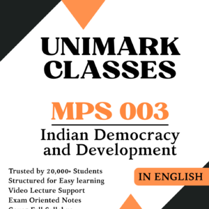 IGNOU MPS 003 Indian Democracy & Development Notes PDF June 2026 in English & Hindi- Unimark Classes