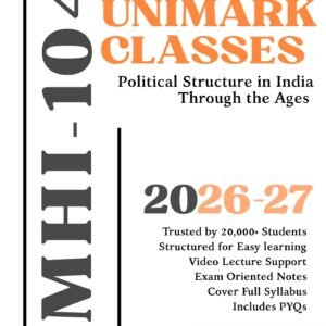 IGNOU MHI 104 Political Structure in India (भारत के विभिन्न युगों के दौरान राजनीतिक संरचना का विकास त में राजनीतिक संरचनाएं) PDF Notes June 2026- English & Hindi | Unimark Classes