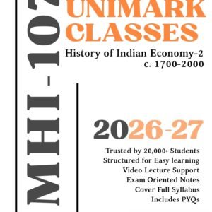 IGNOU MHI 107 History of Indian Economy-2 c. 1700-2000 (भारतीय अर्थव्यवस्था का इतिहास-2 (लगभग 1700-2000)) PDF Notes June 2026- English & Hindi | Unimark Classes